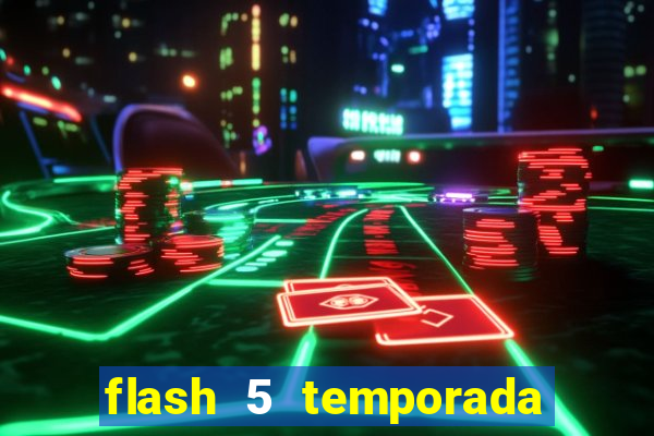 flash 5 temporada ep 9 continua em arrow